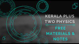 Plus Two Physics Study Materials And Notes For Kerala Syllabus