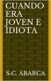 Averigua cómo sacar el máximo partido a tu inspiración y prepárate para convertirte en un escritor. Pdf Cuando Era Joven E Idiota Download Iasonminos