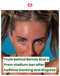 Adult star Bonnie Blue has ruffled a lot of feathers over the past year,  even seeing football clubs take action.