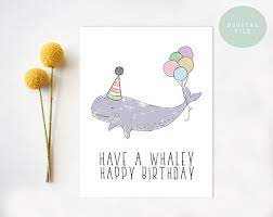 Thoughtful, easy and funny diy bday doodle card ideas. Printable Whale Birthday Card Whale Pun Funny Punny Pun Etsy
