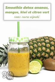 Smoothie Detox Ananas Mangue Kiwi Et Citron Vert Sans Sucre Ajoute Recette Recette Smoothie Detox Smoothie Pour Maigrir Ananas