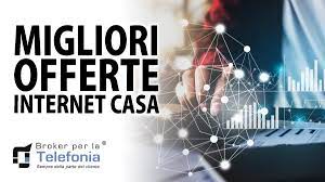 Prova internet casa per 8 mesi Migliori Offerte Internet Casa Broker Per La Telefonia Consulenza Srl