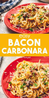 Easy Bacon Carbonara Recipe In 2020 Easy Chicken Dinner Recipes Bacon Dinner Bacon Recipes For Dinner