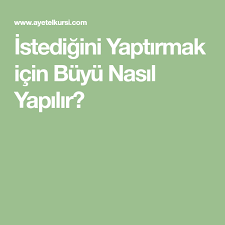 Istedigini Yaptirmak Icin Buyu Nasil Yapilir Ilham Verici Sozler Dualar Duanin Gucu