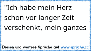 Https Www Xn Sprche 5ya Cc Ich Habe Mein Herz Schon Vor Langer Zeit Verschenkt Mein Ganzes