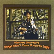 Play Harvey Derrick's Dogs Don't Care If You're Ugly by Harvey Derrick