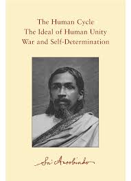 The Human Cycle—The Ideal of Human Unity—War and Self-Determination