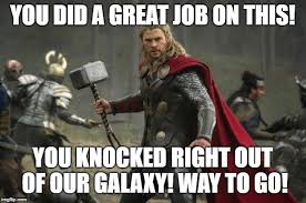 The best memes from instagram, facebook, vine, and twitter about great job. Thor Hammer Imgflip