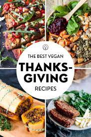 The Best Vegan Thanksgiving Recipes Vegetarian Thanksgiving Recipes Thanksgiving Appetizer Recipes Healthy Thanksgiving Recipes