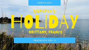 Summer Holiday House Tour In Brittany France Part 1 Tours Prancis Liburan Musim Panas