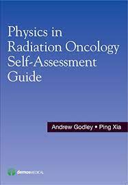Physics In Radiation Oncology Self Assessment Guide Self Assessment Oncology Physics