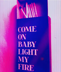 Quotes To Live By Quote Qotd Mashup Original Matchbox Come On Baby Light My Fire The Doors Lyrics Light My Fire Photo Quotes Love Life Quotes