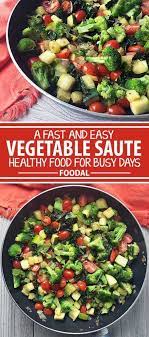 A Fast And Easy Vegetable Saute Healthy Food For Busy Days Foodal Recipe Sauteed Vegetables Vegetable Side Dishes Recipes Healthy Recipes