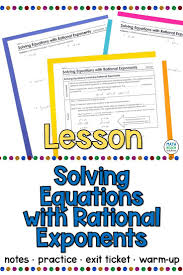 Solving Equations With Rational Exponents Lesson Algebra Lesson Plans Solving Equations Equations