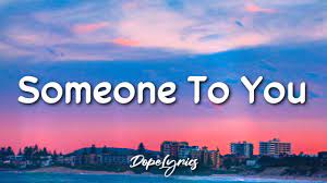 Check spelling or type a new query. Someone To You Banners Lyrics Youtube