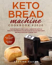 4 months ago keto bread machine cookbook: Keto Bread Machine Cookbook 2020 By Serena Baker Waterstones