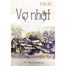 Tác phẩm vợ nhặt là một kiệt tác của văn học hiện thực việt nam, tái hiện thành truyện ngắn vợ nhặt của kim lân ra đời trong thời kỳ đất nước đang rơi vào nạn đói năm 1945, đời sống nhân. Vá»£ Nháº·t Kim Lan Cá»­a Hang Sach Vnbooks Tiki