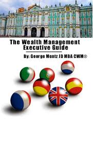 Download PDF The Wealth Management Executive Guide Popular Collection by JD  MBA CWM George Mentz - k876j5h4gfegrthyj76j65thy