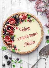 Buon Compleanno Nadia Buon Compleanno Auguri Di Buon Compleanno Compleanno
