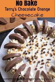 No Bake Terry S Chocolate Orange Cheesecake Something Sweet Something Savoury Nobakecheesecake Chocolat Chocolate Orange Cheesecake Baking Dessert Recipes