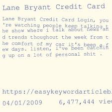 We've made it easy to check your balance, update your account information, and make a payment. Lane Bryant Card Login Login Page