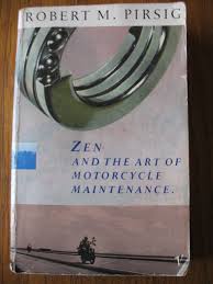 A penetrating examination of how we live and how to live better a narration of a summer motorcycle trip undertaken by a father and his son, zen and the art of motorcycle maintenance becomes a personal and philosophical odyssey into fundamental questions on how to live. Robert M Pirzig Zen And The Art Of Motorcycle Maintenance Books My Books Book Cover