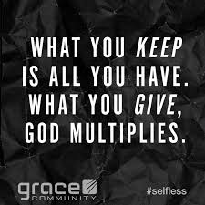  What You Keep Is All You Have What You Give God Multiplies Selfless Selfless God Laundry Organization