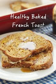 This Light Baked French Toast Can Be Set Up The Night Before And Then Popped Into The Ov French Toast Bake Healthy French Toast Recipe Easy French Toast Recipe