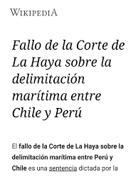 El 27 de enero de 2014, la corte de lahaya resolvió el diferendo limítrofe entre perú y chile, estableciendo con su fallo la nueva delimitación marítima entre ambos. Fallo De La Corte De La Haya Sobre La Delimitacion Maritima Entre Chile Y Peru Wikipedia La Enciclopedia Libre Peru Chile