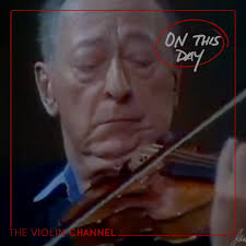 On this day, violin virtuoso Jascha Heifetz died in 1987