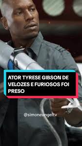 Tyrese Gibson, ator de Velozes e Furiosos, é preso
