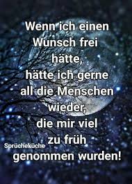 Wenn Das Moglich Ware Wurde Ich Gerne Auf Alles Andere Verzichten Denn Dann Ware Alles Wieder Gut Spruche Trauer Weisheiten Traurige Spruche