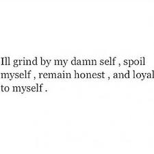 Cause All I Need Is Myself Words Of Encouragement Words Quotes