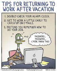 Some Tips On How To Return To Work After A Vacation Work Quotes Funny Back To Work Quotes After Vacation Back To Work Humour