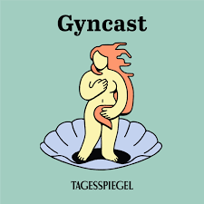 Gyncast – der Gynäkologie-Podcast des Tagesspiegels – Podcast – Podtail