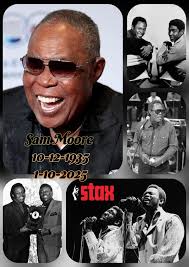 RIP Sam Moore As I've mentioned many times, my love affair with music  started with my infatuation with great singers—of which there was an  abundance at that time—in the mid to late
