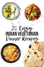 Vegetarian Recipes Indian Dinner Easy 20 20 Easy Indian Vegetarian Dinner Recipe Indian Vegetarian Dinner Recipes Indian Dinner Recipes Vegetarian Dinner