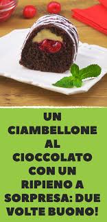 Un Ciambellone Al Cioccolato Con Un Ripieno A Sorpresa Due Volte Buono Ciambellone Ricette Idee Alimentari