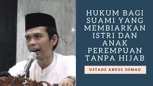 Sadar atau gak sadar, kadang anak perempuan akan lebih dekat dengan sang ayah. Hukum Bagi Suami Yang Membiarkan Istri Dan Anak Perempuan Tanpa Hijab Youtube