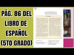 Respuestas de la pag 113 y 114 de desafíos matemáticos 5. Pag 86 Del Libro De Espanol Quinto Grado Youtube