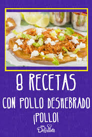 8 Recetas Rendidoras Con Pollo Deshebrado Cocina Delirante