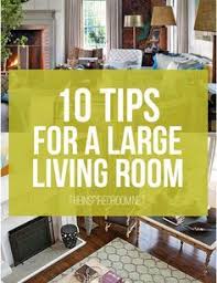 10 Tips For Styling Large Living Rooms Other Awkward Spaces Large Living Room Room Remodeling Livingroom Layout