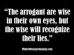 Wise Sayings Quotes About Wisdom Wise Quotes Wisdom Quotes Arrogant People Quotes