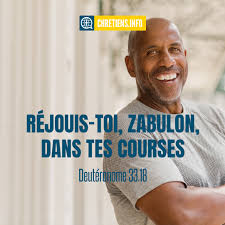 Réjouis-toi, Zabulon, dans tes courses, et toi, Issacar, dans tes tentes !  Deutéronome 33:18 - VERSETS BIBLIQUES - Journal Chrétien