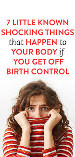 7 Little Known Things That Can Happen To Your Body When You Stop Taking Birth Control Getting Off Birth Control Birth Control Birth Control Quote
