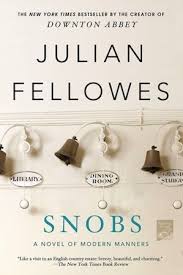 Snobs By Julian Fellowes Book Worth Reading Books Books To Read