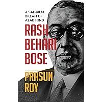 A Samurai Dream of Azad Hind: Rash Behari Bose : Roy, Prasun: Amazon.in:  Books