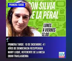 #entrevistas PRIMERA TARDE: 10 DE DICIEMBRE: 41 AÑOS DE DEMOCRACIA  RECUPERADA , 🎙📠Entrevista de Silvia de la Peral a Mary Luque, referente  de la Mesa DDHH Traslasierra