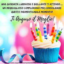 Una Giornata Luminosa E Brillante Ti Attende Un Meraviglioso Compleanno Per Consolidare Questo Indimentic Buon Compleanno Auguri Di Buon Compleanno Compleanno