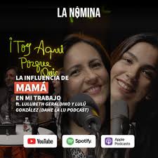 La influencia de mamá en mi trabajo (Lulubeth Geraldino y Lulú González